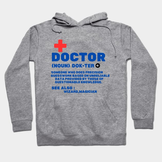 Humorous Physician Saying Gift Idea - Hilarious Doctor's Jokes Definition Funny Hoodie by KAVA-X